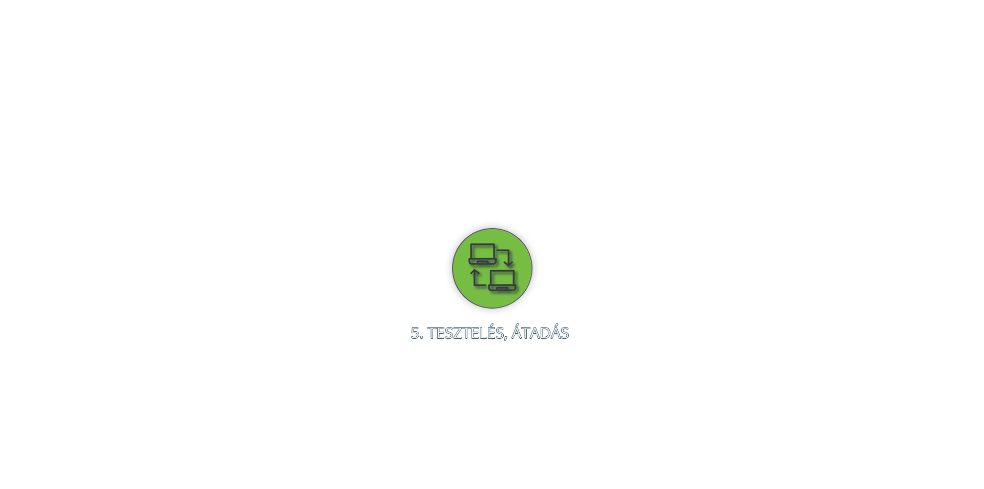 5. Tesztelés, átadás
